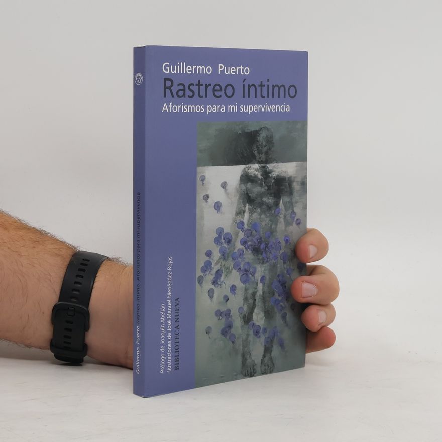 Guillermo Puerto Roselló Rastreo íntimo: aforismos para mi supervivencia