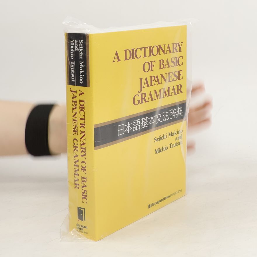 Seiichi Makino A Dictionary of Basic Japanese Grammar