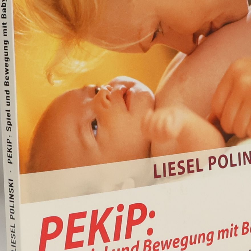 Liesel Polinski PEKiP. Spiel und Bewegung mit Babys.