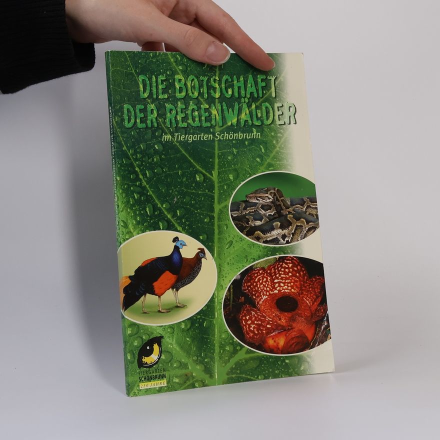 Gaby V. Schwammer Die Botschaft der Regenwälder im Tiergarten Schönbrunn