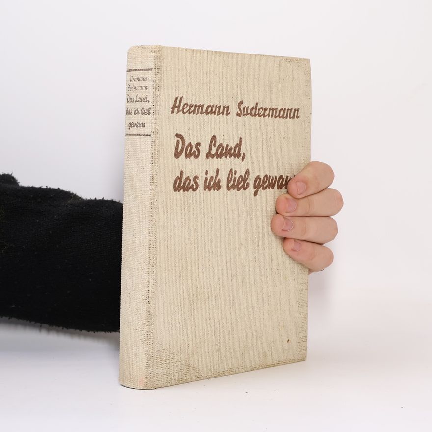 Hermann Sudermann Das Land, das ich lieb gewann