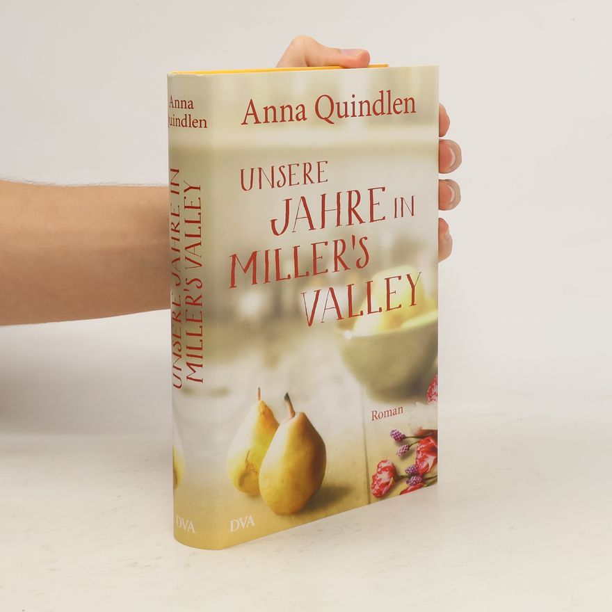 Anna Quindlen Unsere Jahre in Miller's Valley