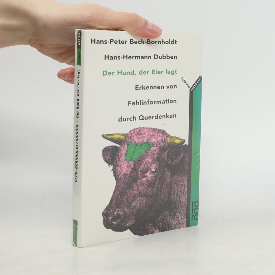 Hans-Hermann Dubben Der Hund, der Eier legt. Erkennen von Fehlinformation durch Querdenken