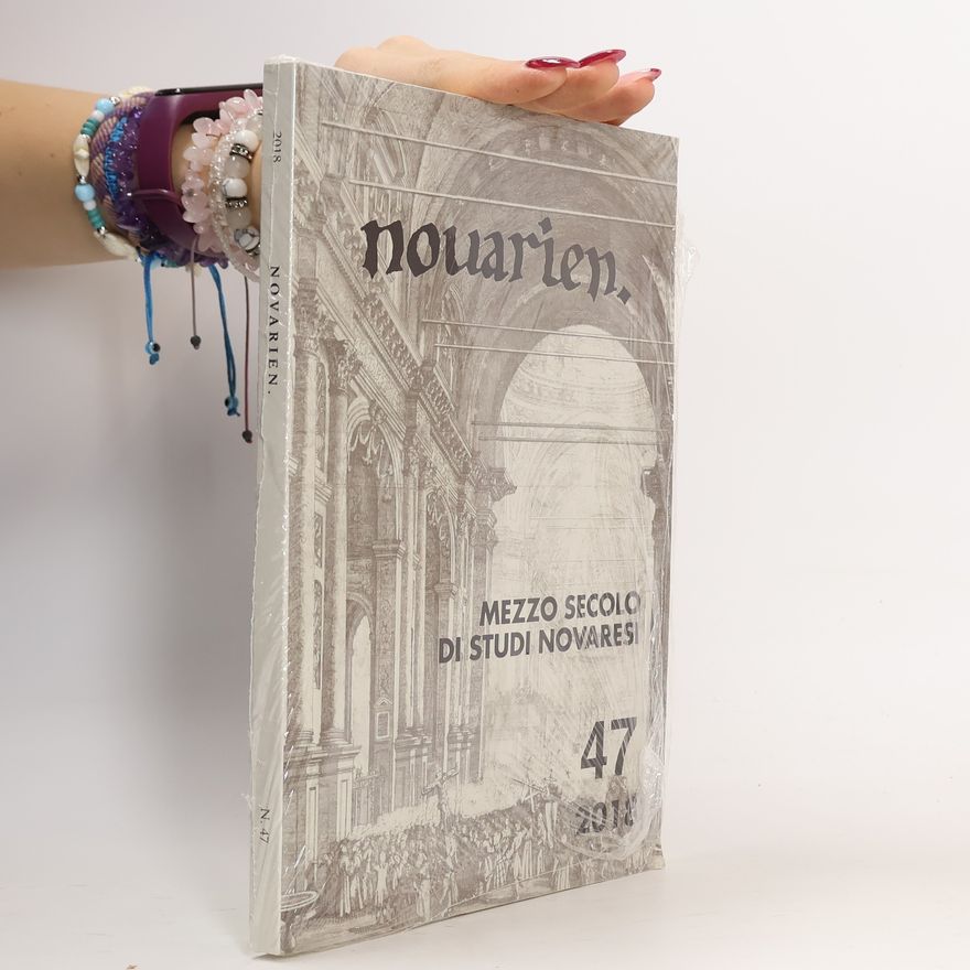 Autorenkollektiv Novarien 47. Mezzo secolo di studi novaresi