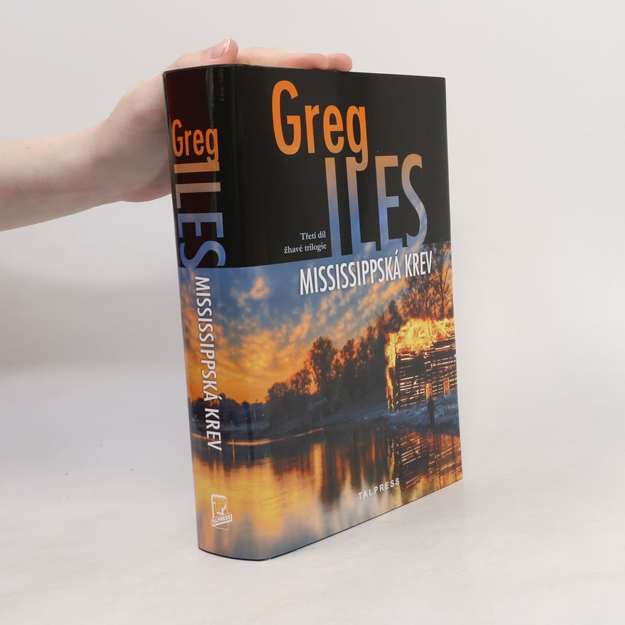 Greg Iles Mississippská krev : závěrečný díl trilogie
