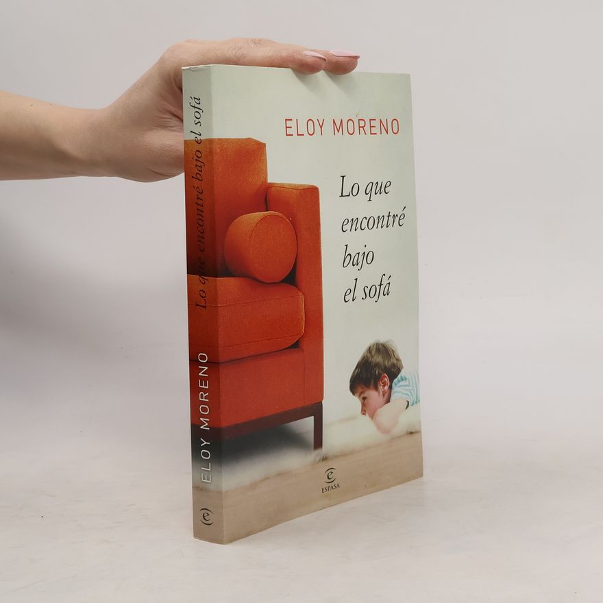 Eloy Moreno Lo que encontré bajo el sofá