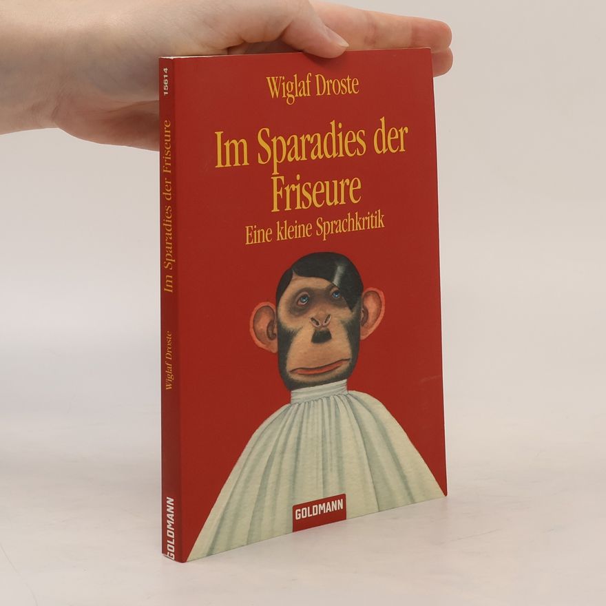 Wiglaf Droste Im Sparadies der Friseure