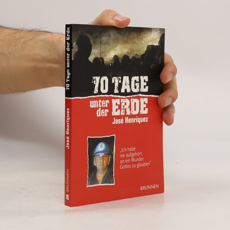 Jose Henri quez 70 Tage unter der Erde