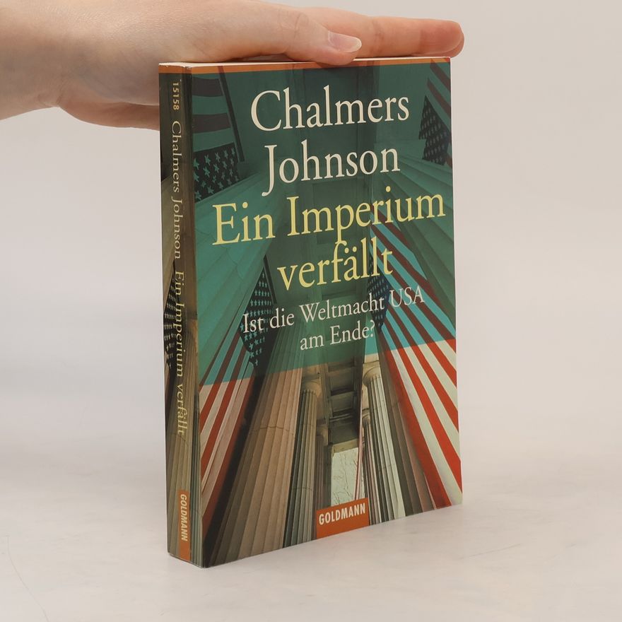 Chalmers Johnson Ein Imperium verfällt