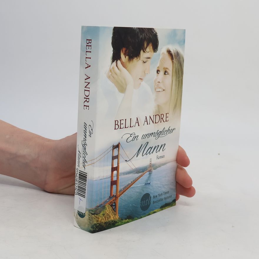 Bella Andre Ein unmöglicher Mann
