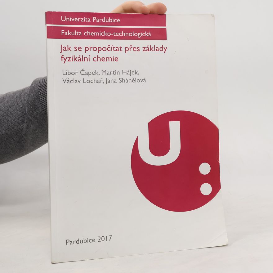 Jana Shánělová Jak se propočítat přes základy fyzikální chemie