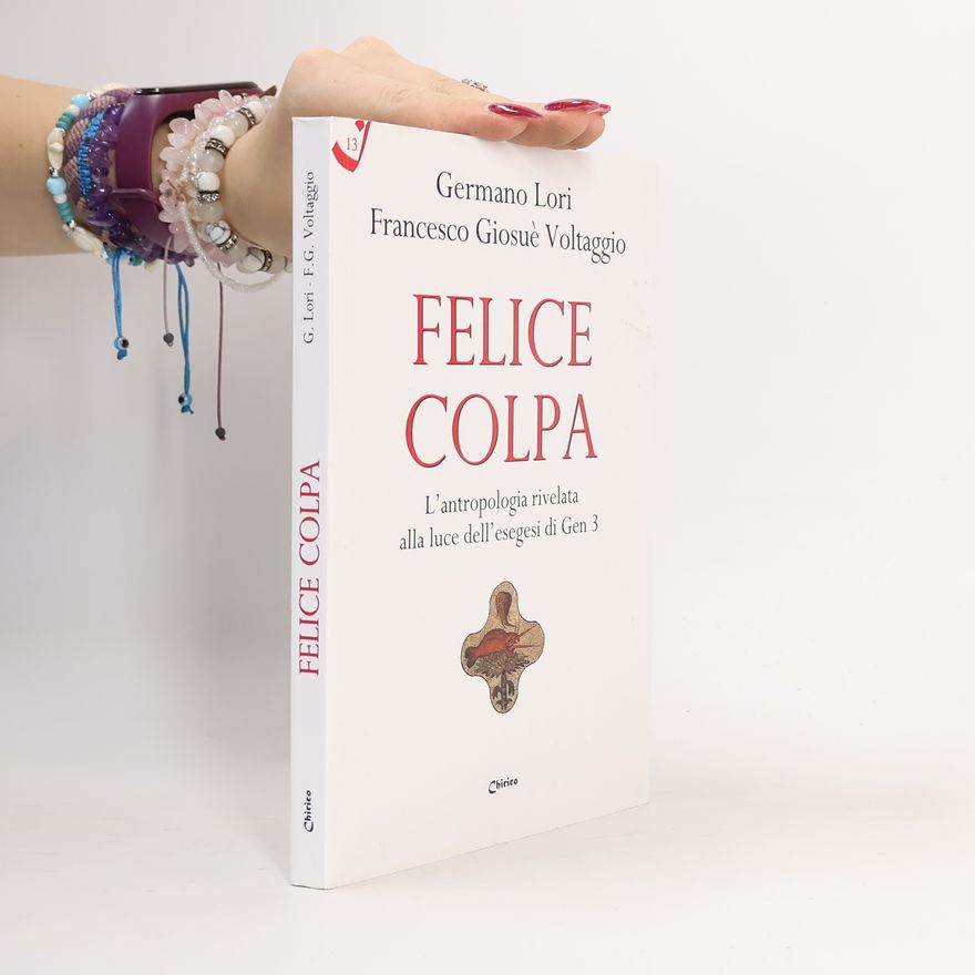 Germano Lori Felice colpa. L'antropologia rivelata alla luce dell'esegesi di Gen 3