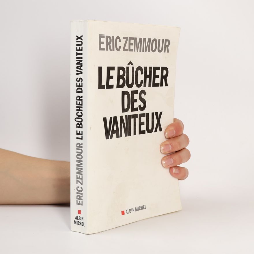 Éric Zemmour Le bûcher des vaniteux