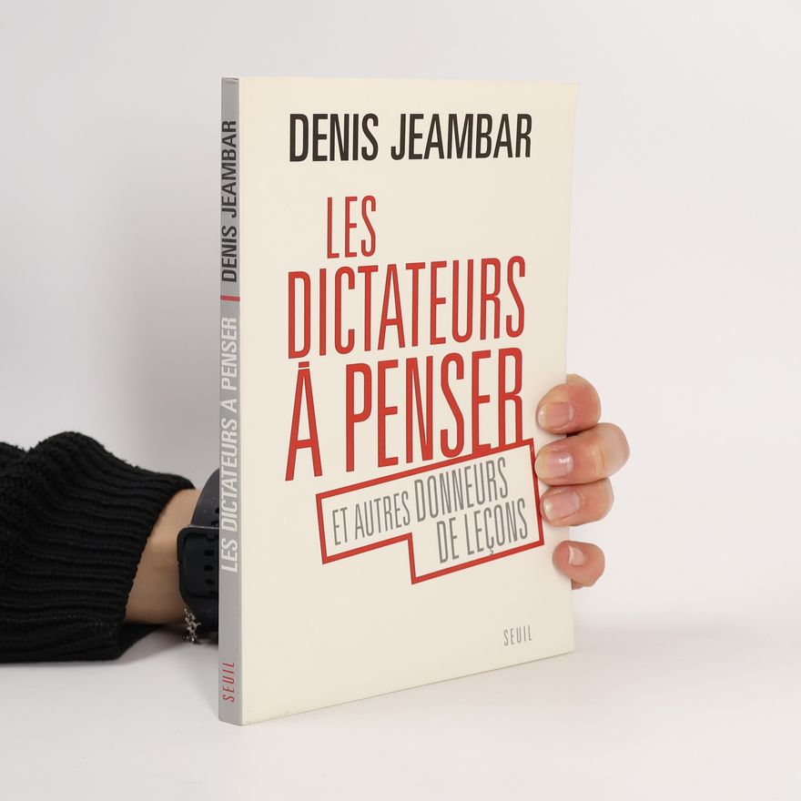 Denis Jeambar Les dictateurs à penser