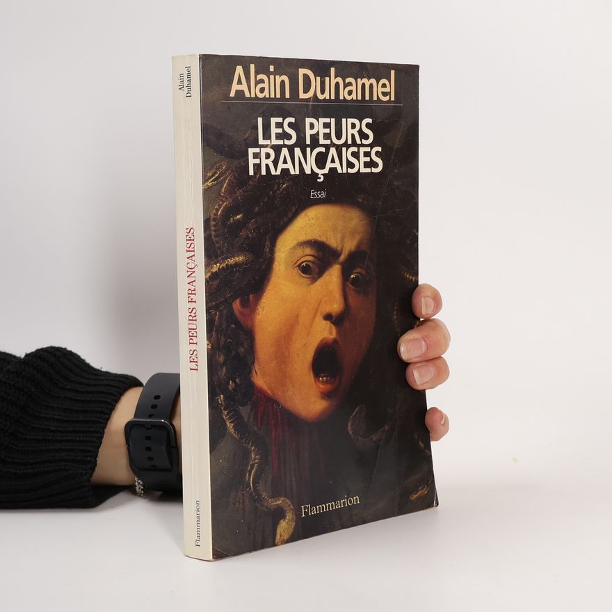Alain Duhamel Les peurs françaises