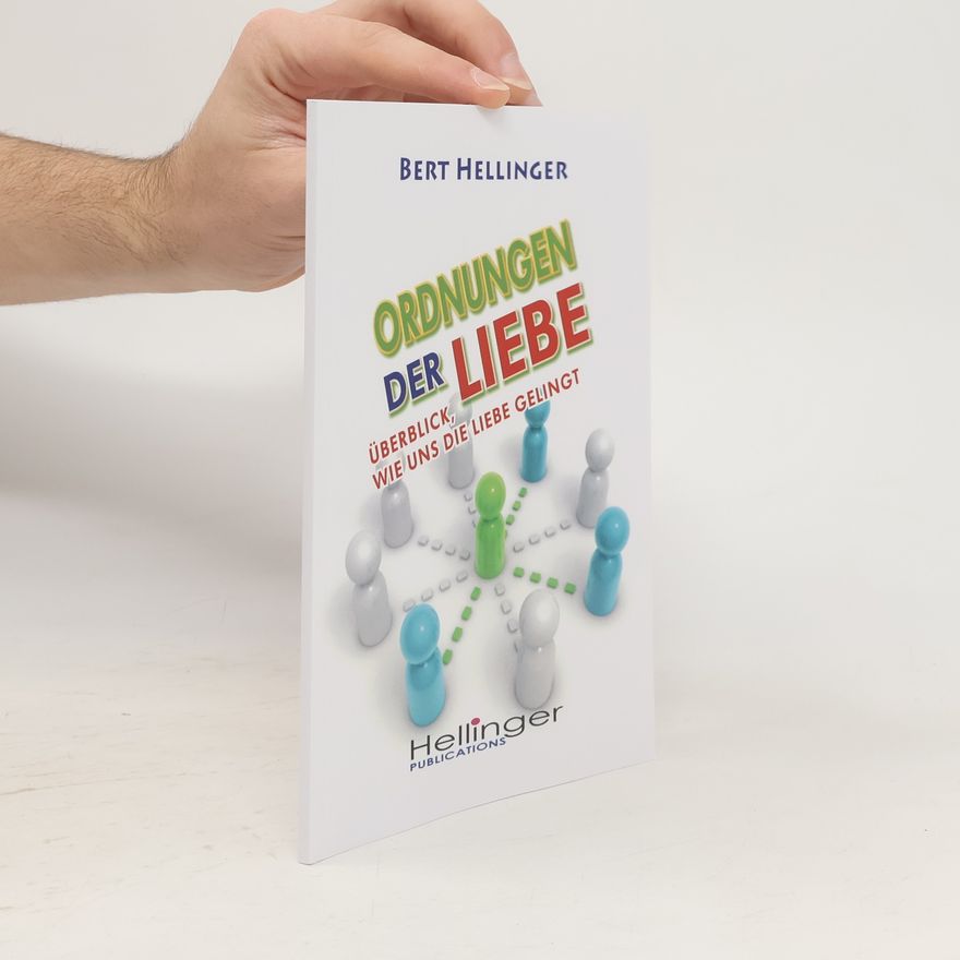 Bert Hellinger Ordnungen der Liebe