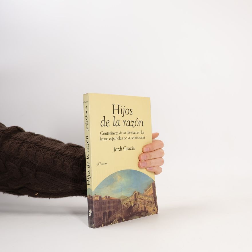Jordi Gracia Hijos de la razón