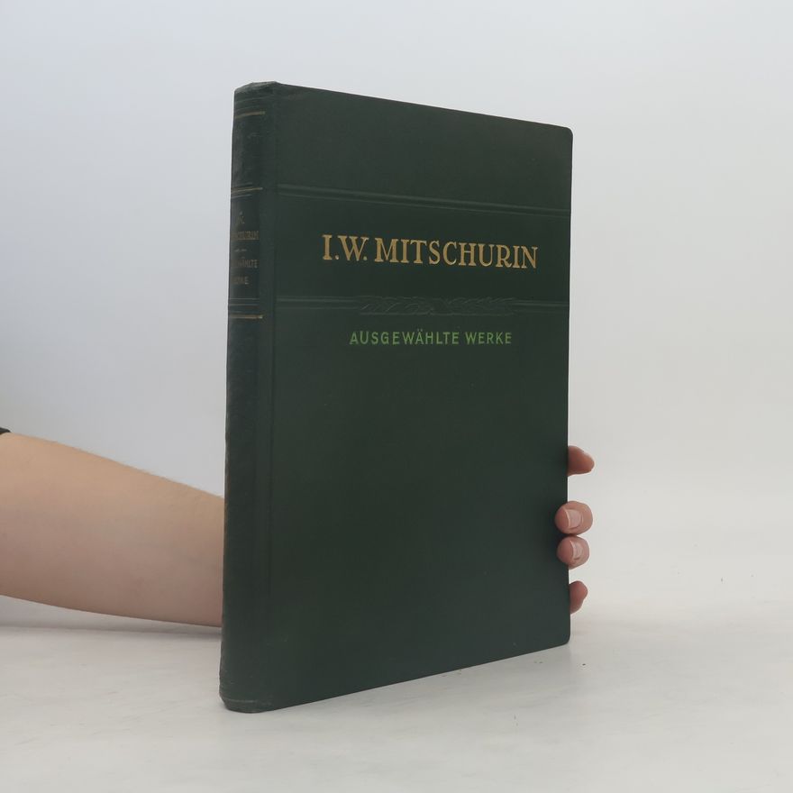 I. W. Mitschurin Ausgewählte Werke