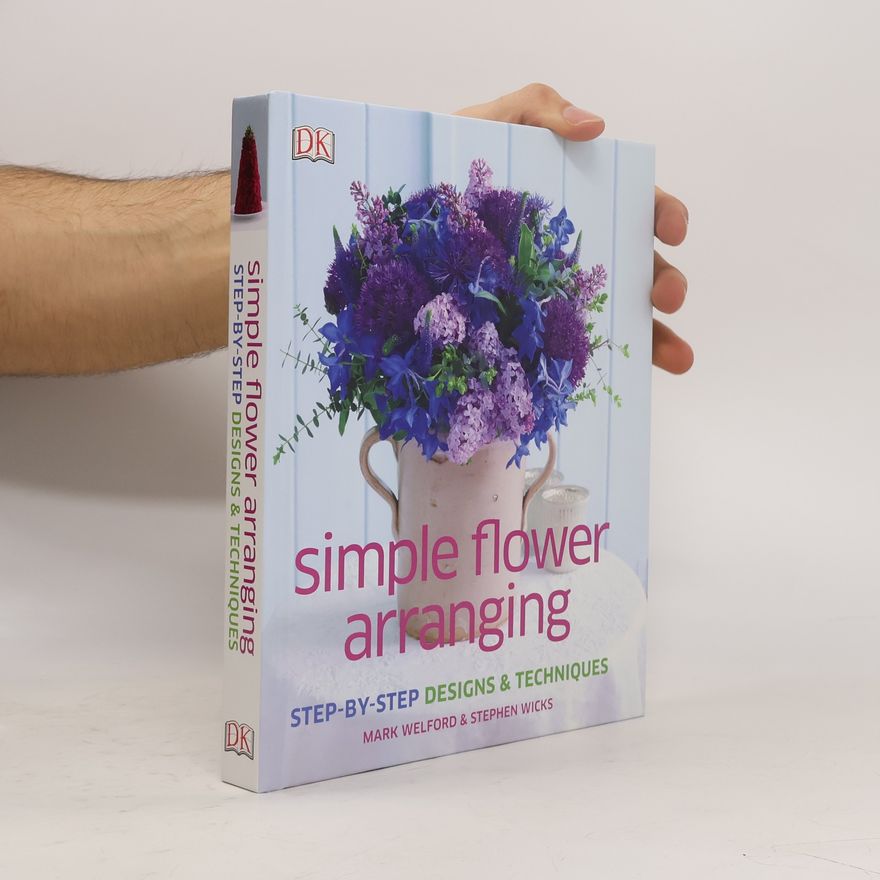 Stephen Wicks Simple flower arranging