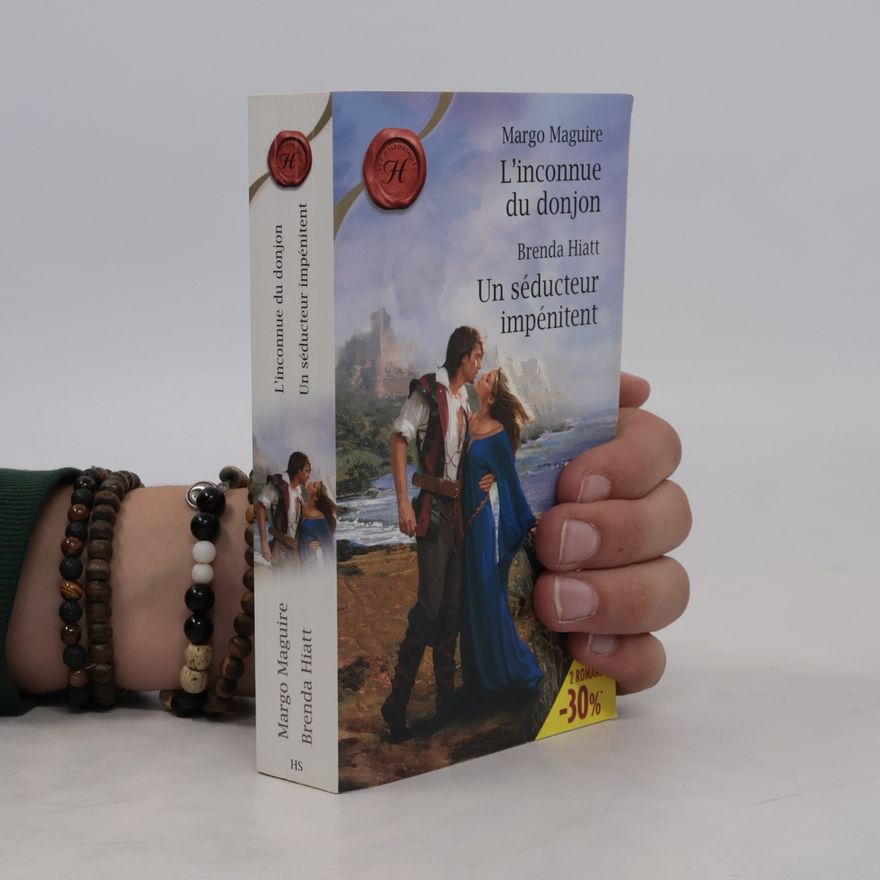 Brenda Hiatt Les Historiques: L'inconnue du donjon ; Un séducteur impénitent