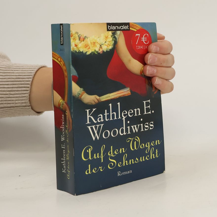 Kathleen E. Woodiwiss Auf den Wogen der Sehnsucht