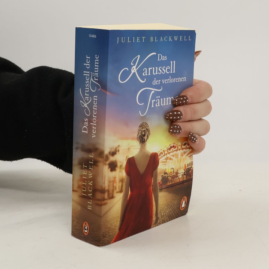 Juliet Blackwell Das Karussell der verlorenen Träume
