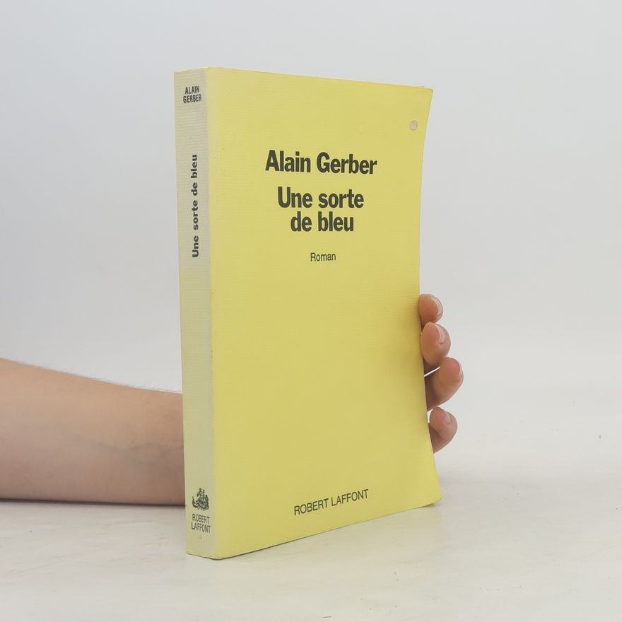 Yves-Alain Gerber Une sorte de bleu