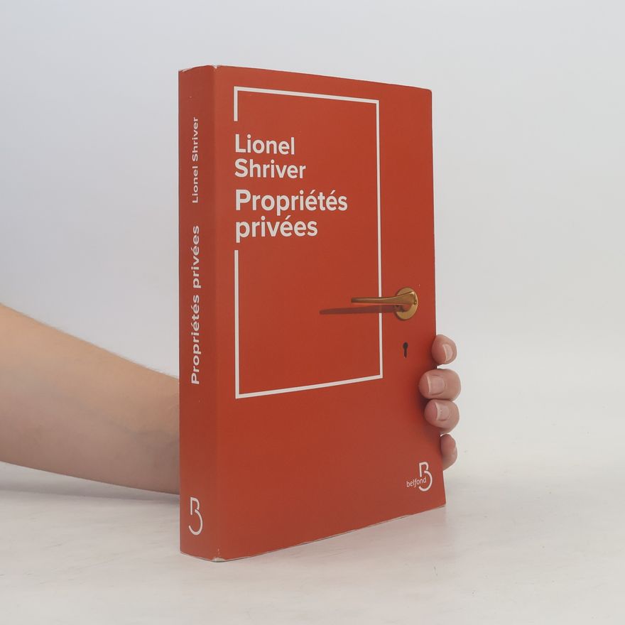 Lionel Shriver Propriétés privées