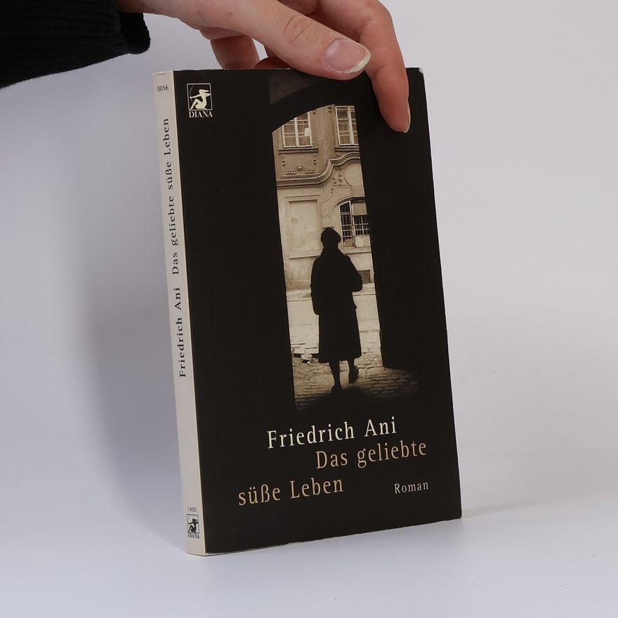 Friedrich Ani Das geliebte süße Leben
