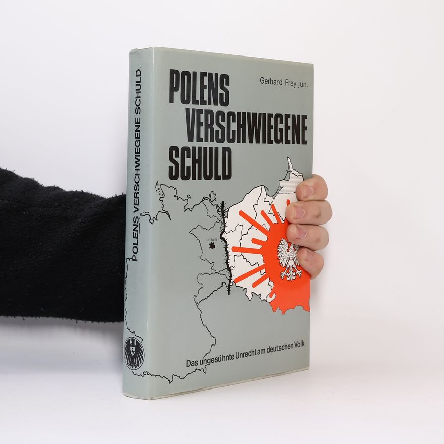 Gerhard Frey-Reininghaus Polens verschwiegene Schuld