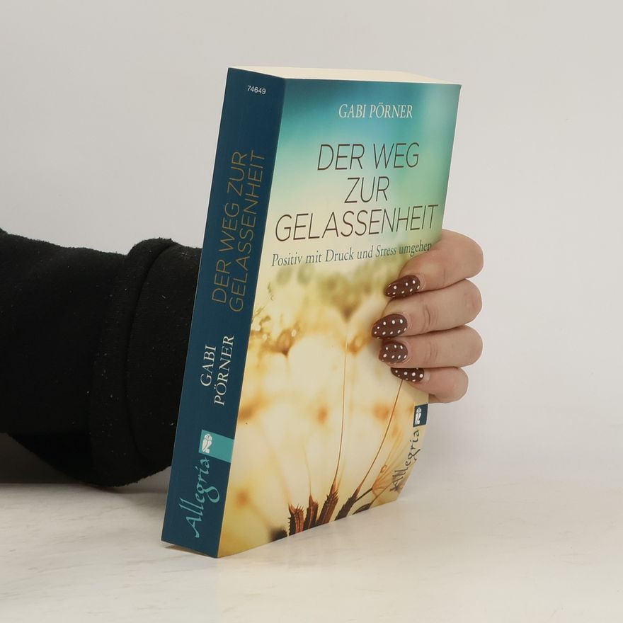 Gabi Pörner Der Weg zur Gelassenheit