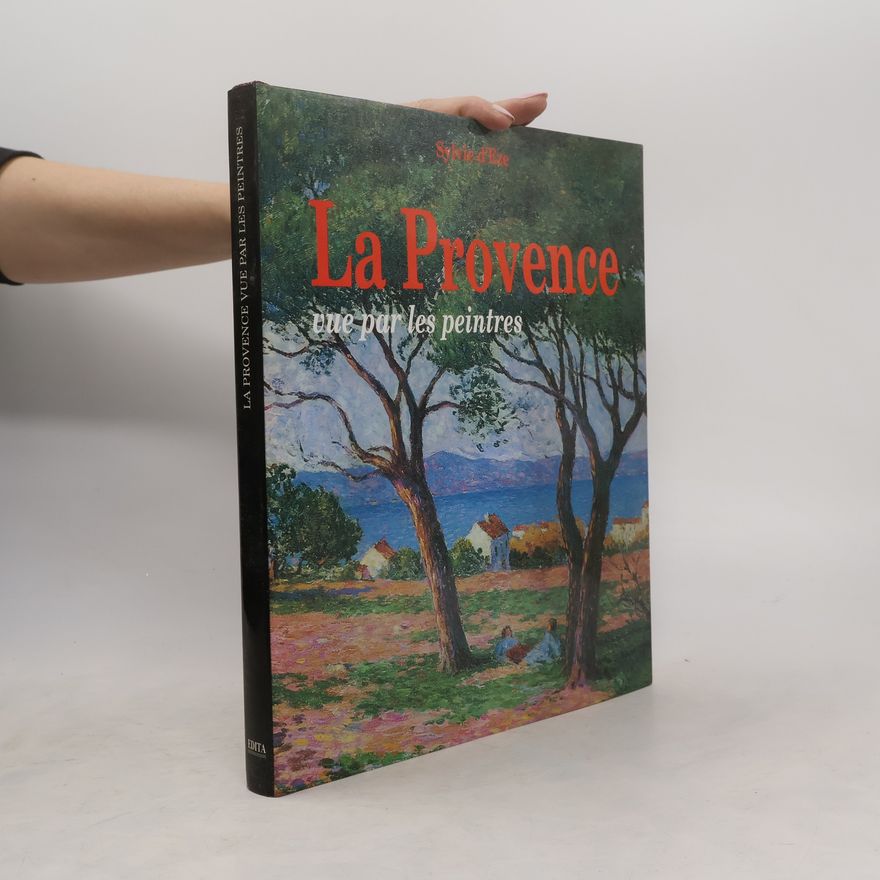 Sylvie d'Eze La Provence vue par les peintres