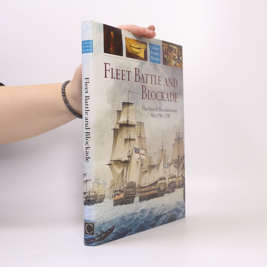 Robert Gardiner Chatham Pictorial Histories: Fleet Battle and Blockade