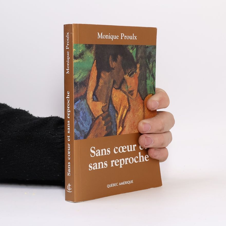Monique Proulx Sans coeur et sans reproche