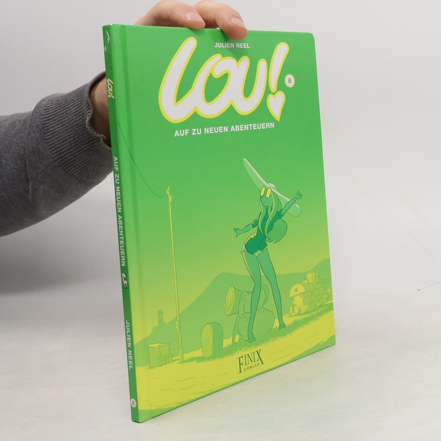 Julien Neel Lou! / Auf zu neuen Abenteuern