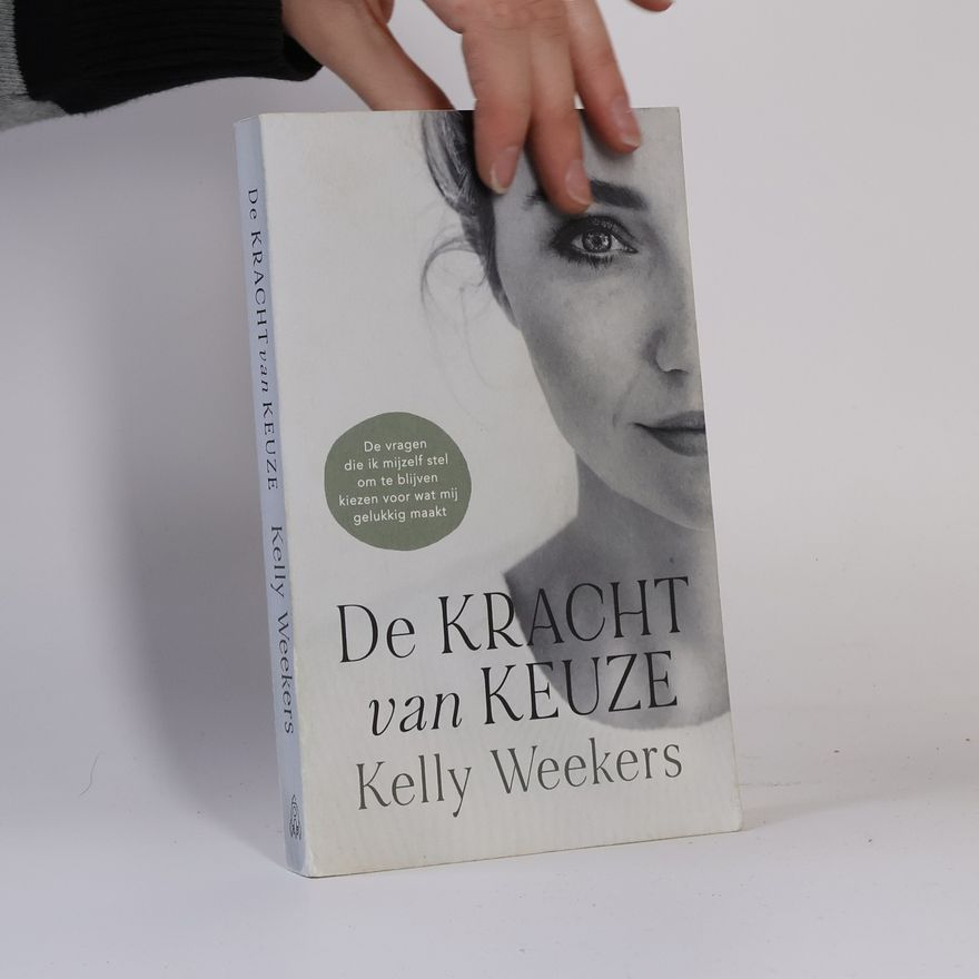 Kelly Weekers De Kracht van Keuze