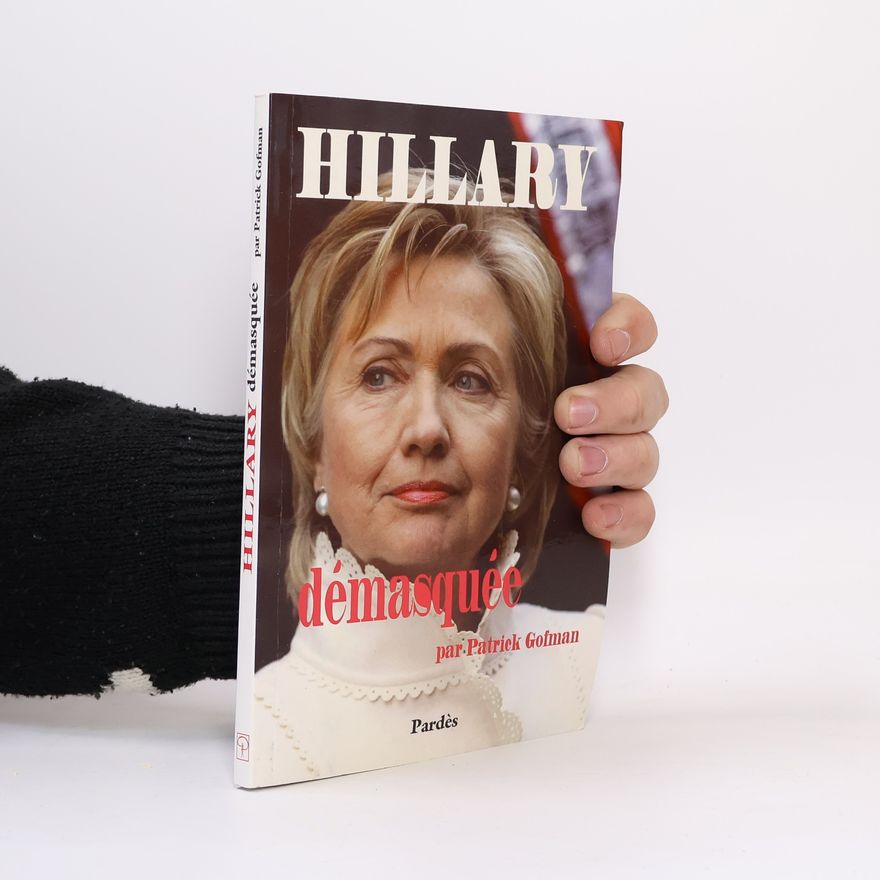 Patrick Gofman Hillary démasquée