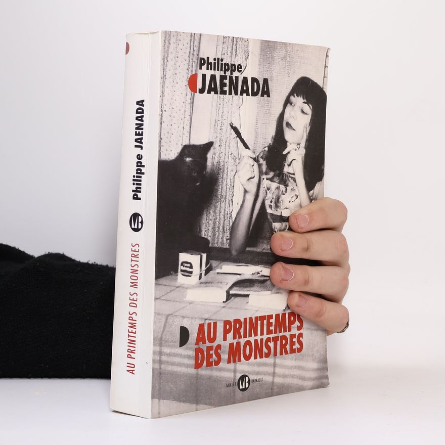 Philippe Jaenada Au printemps des monstres