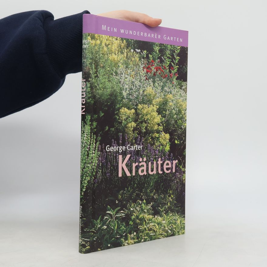 George Carter Kräuter. Mein wunderbarer Garten