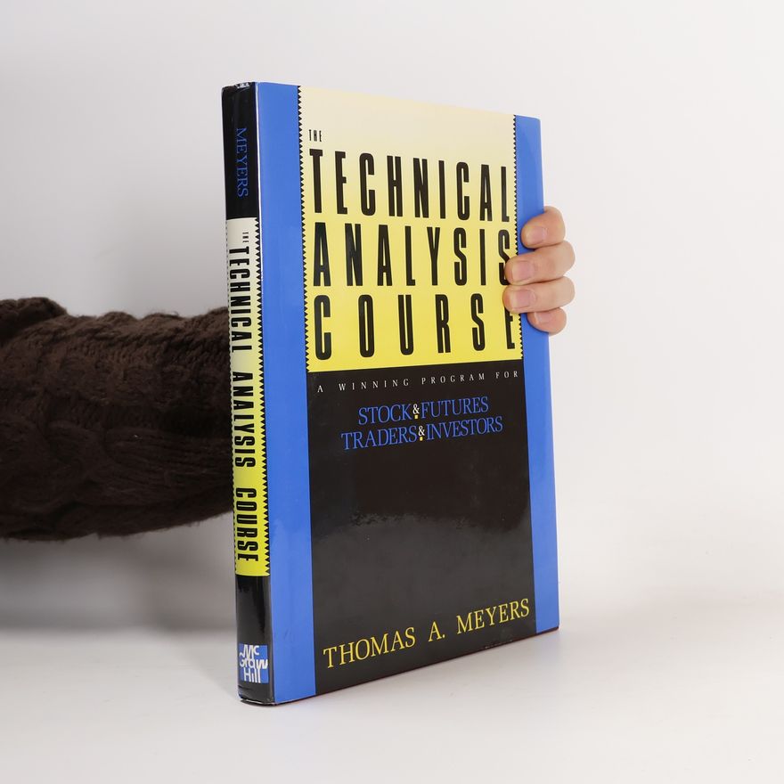 Thomas A. Meyers The Technical Analysis Course