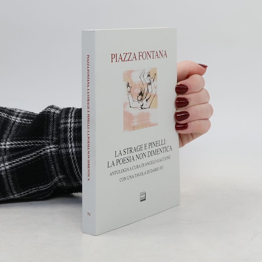 A. Gaccione Piazza Fontana. La strage e Pinelli. La poesia non dimentica
