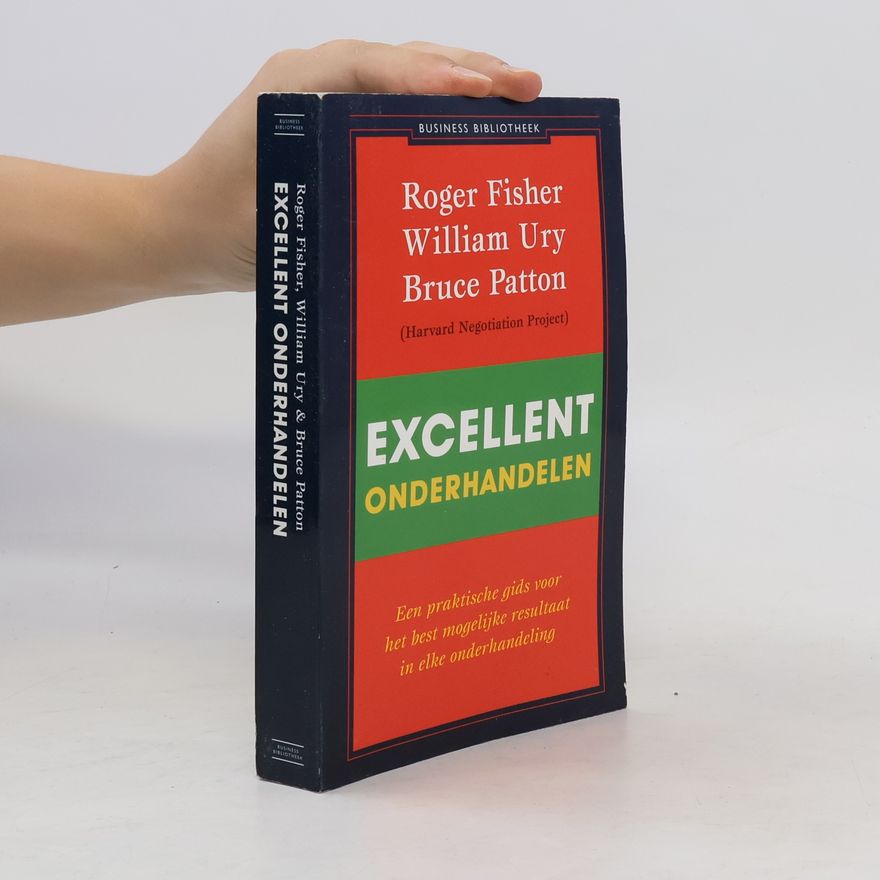 Roger Fisher Excellent Onderhandelen
