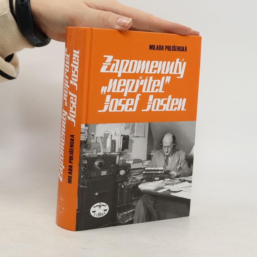 Milada Polišenská Zapomenutý "nepřítel" Josef Josten