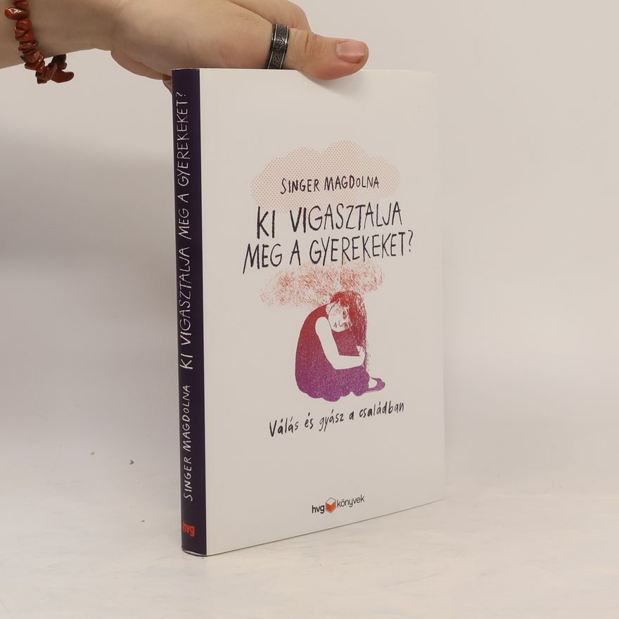 Singer Magdolna Ki vigasztalja meg a gyerekeket?