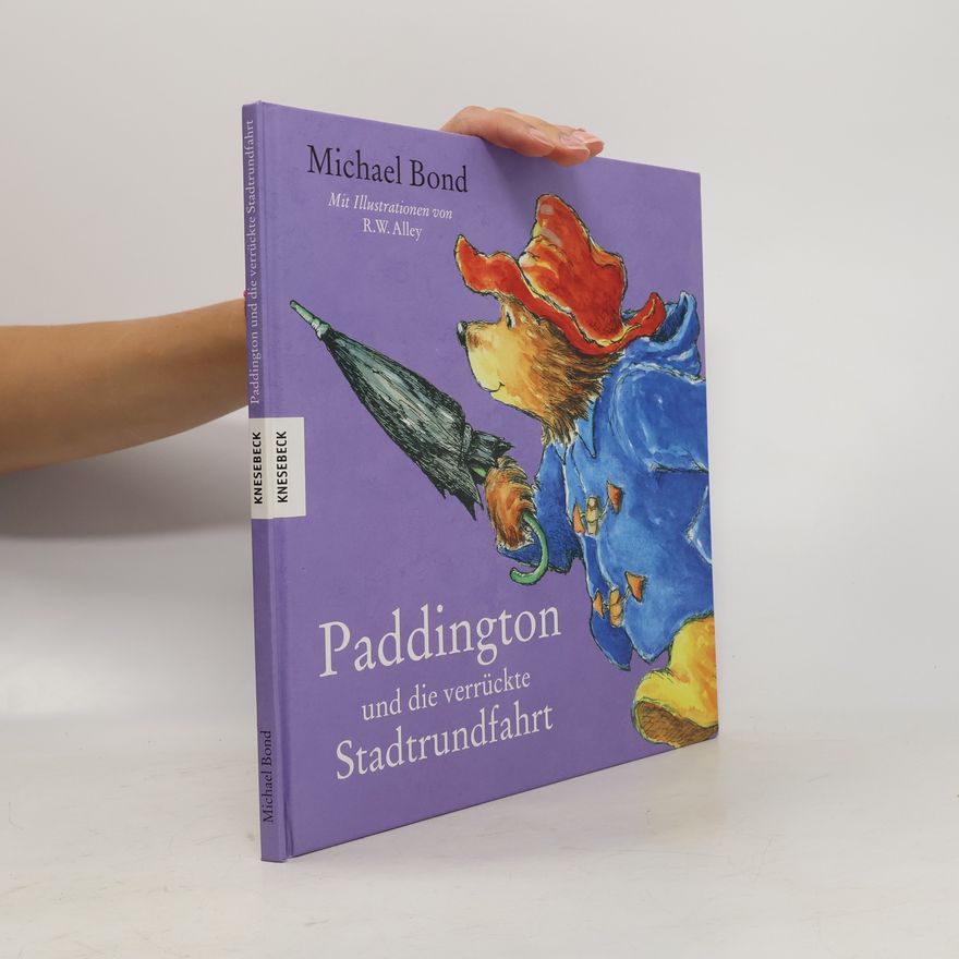 Michael Bond Paddington und die verrückte Stadtrundfahrt