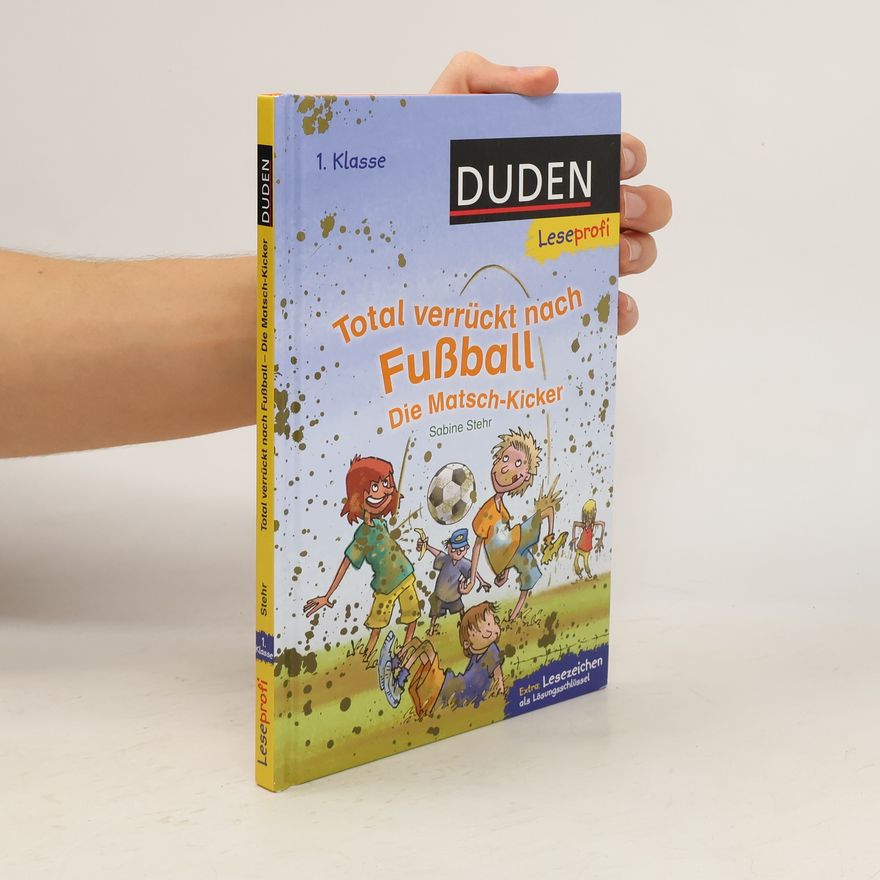 Sabine Stehr Total verrückt nach Fußball - die Matsch-Kicker