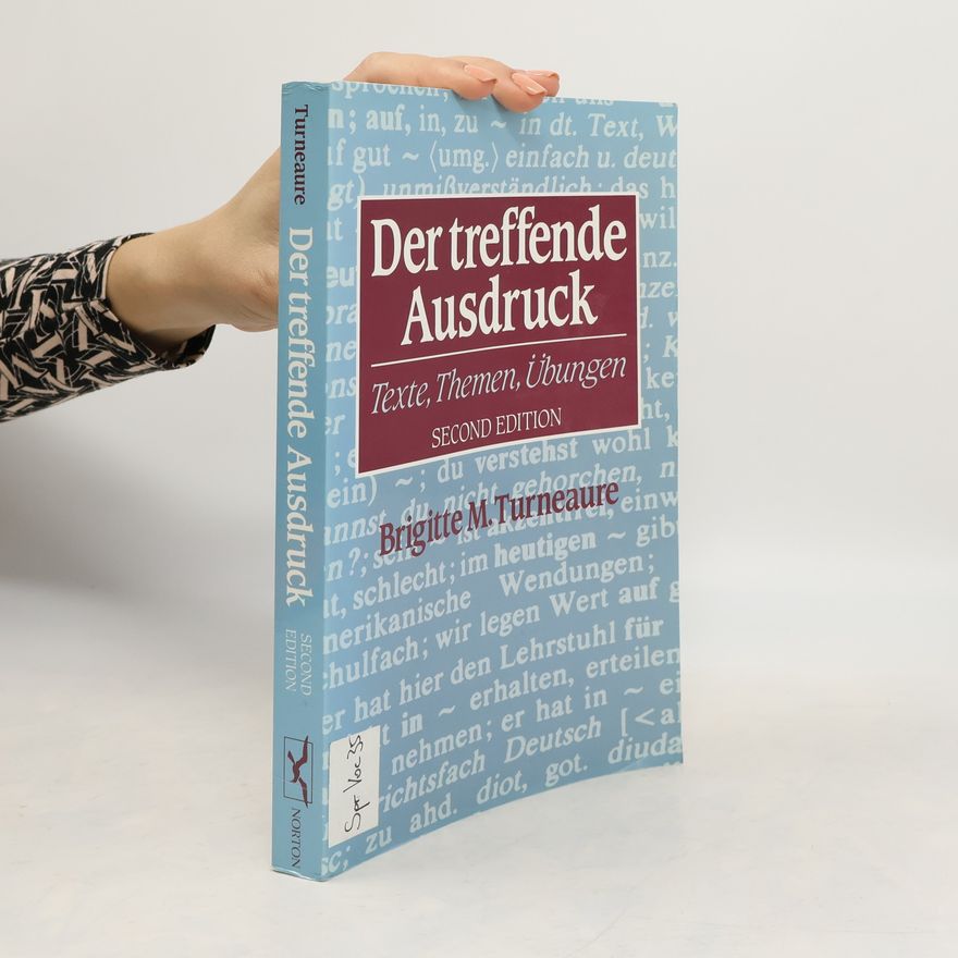Brigitte M. Turneaure Der treffende Ausdruck