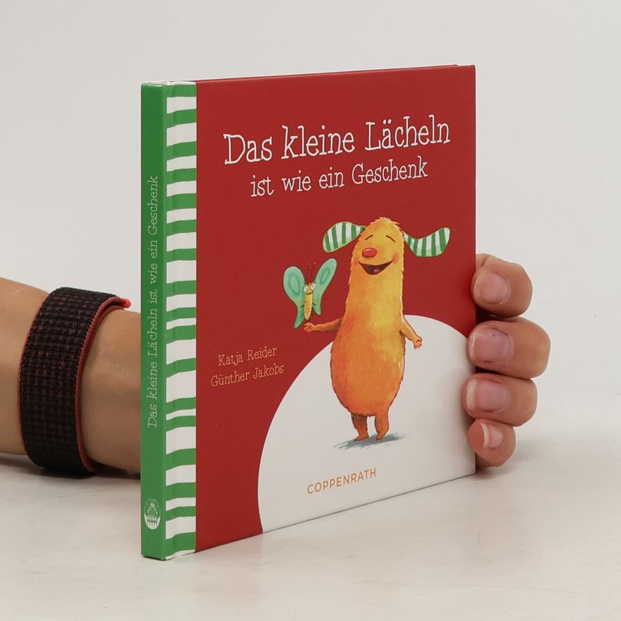 Katja Reider Das kleine Lächeln ist wie ein Geschenk
