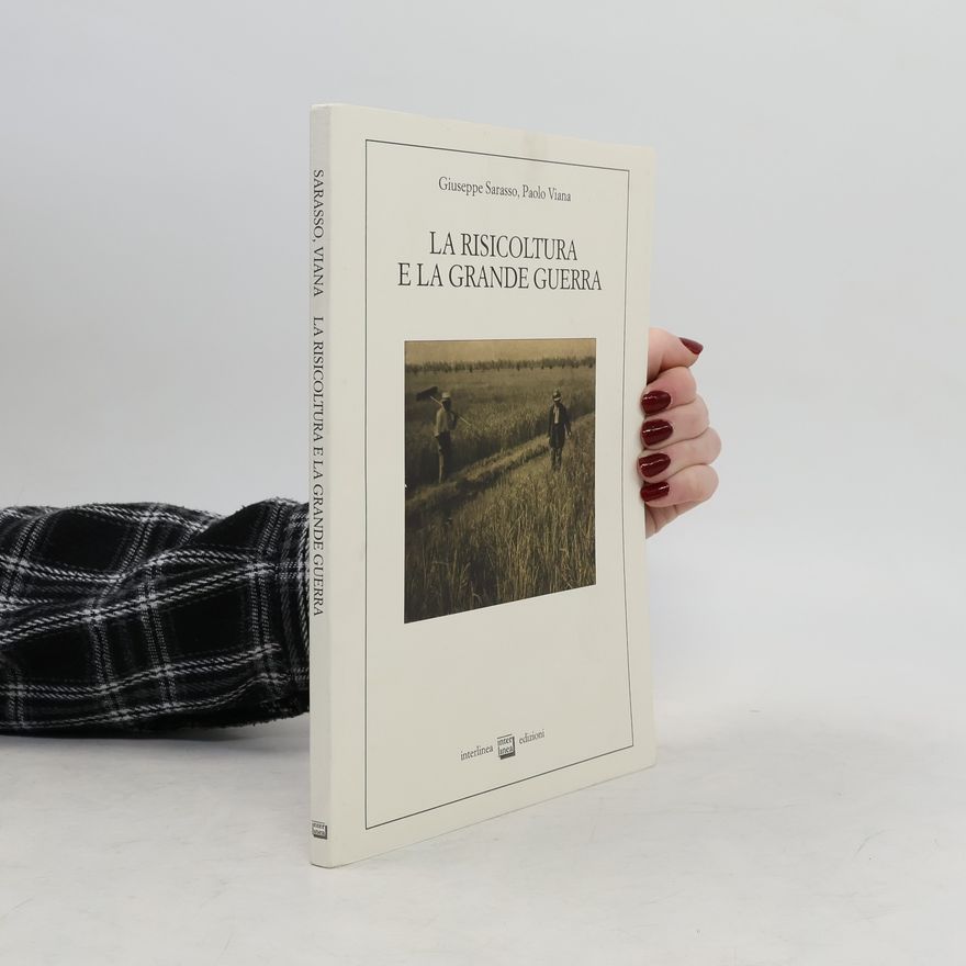 Giuseppe Sarasso La risicoltura e la grande guerra
