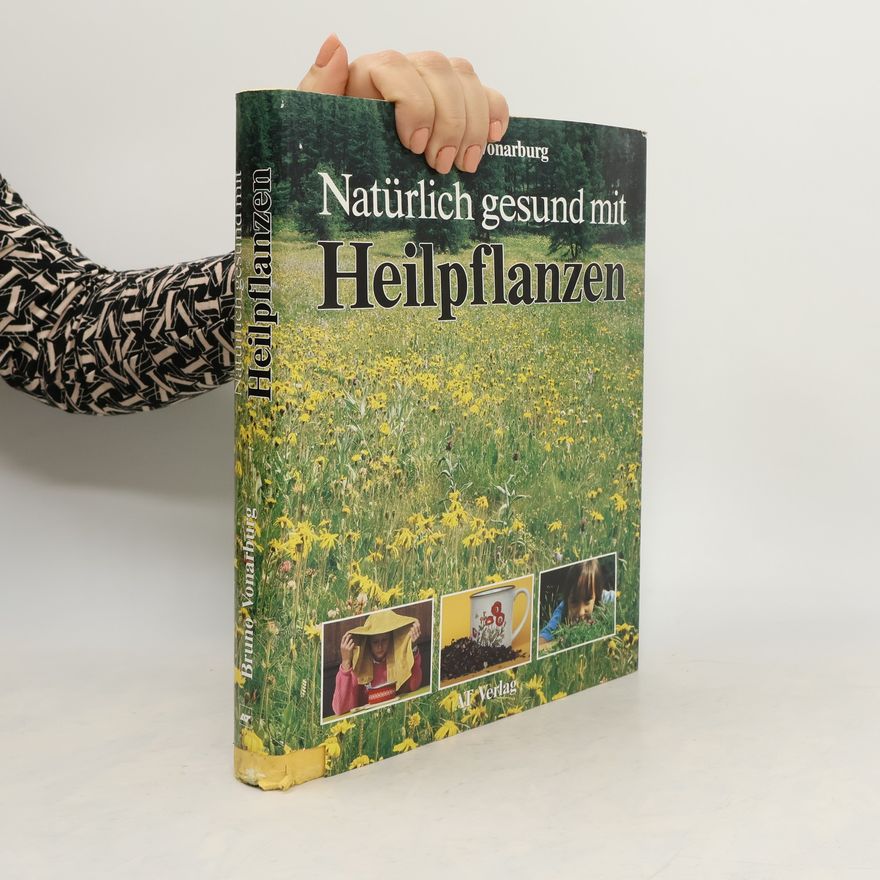 Bruno Vonarburg Natürlich gesund mit Heilpflanzen